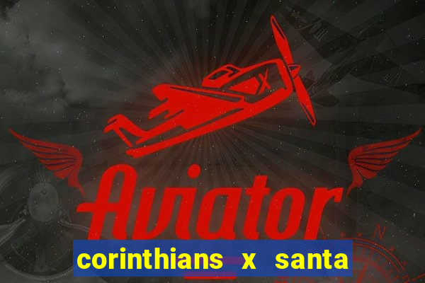 corinthians x santa cruz ao vivo hd